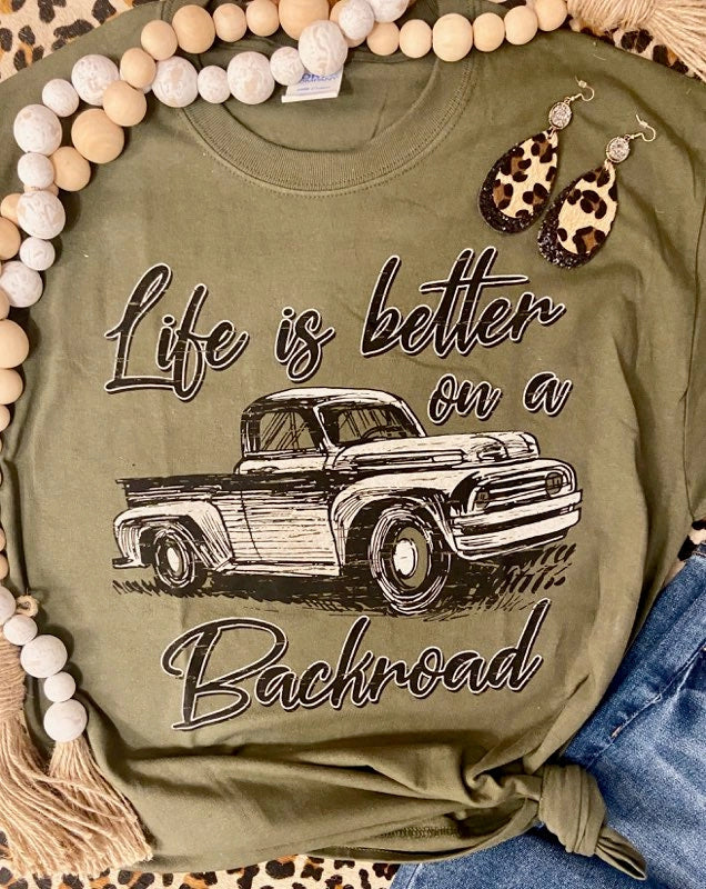Life Is Better On A Backroad Tee